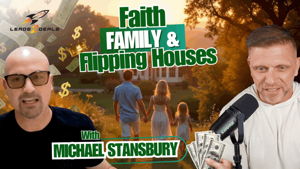 Faith, Family & Flipping Houses – Michael Stansbury’s Playbook